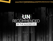 UNRECOMMENDED BY THE ALGORITHM